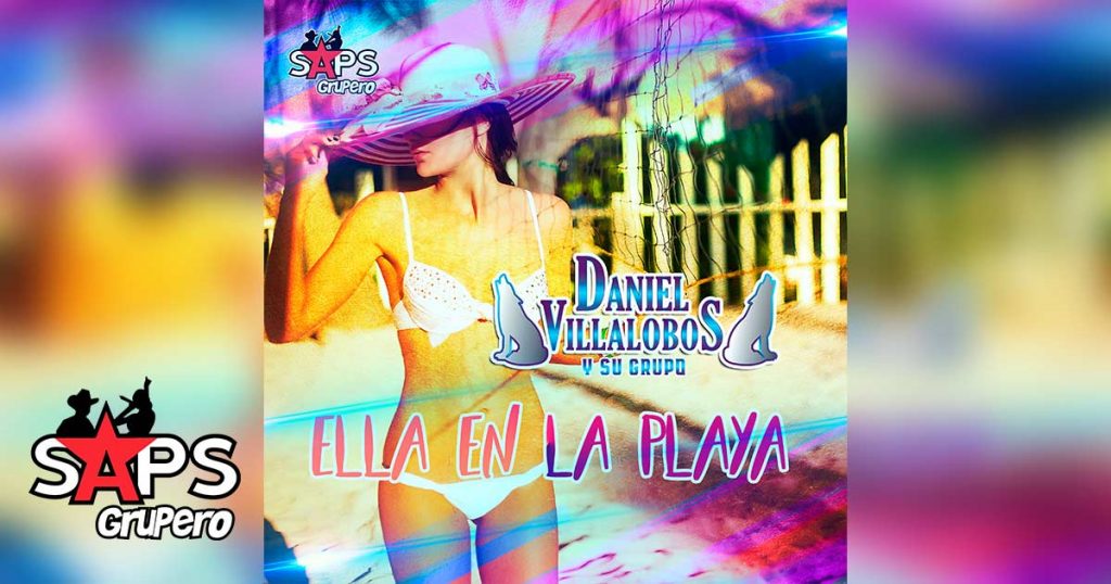 Letra Ella En La Playa, Daniel Villalobos y su Grupo
