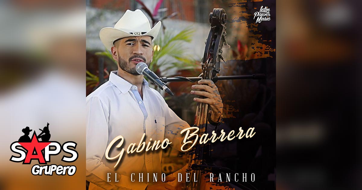 Letra Gabino Barrera – El Chino del Rancho