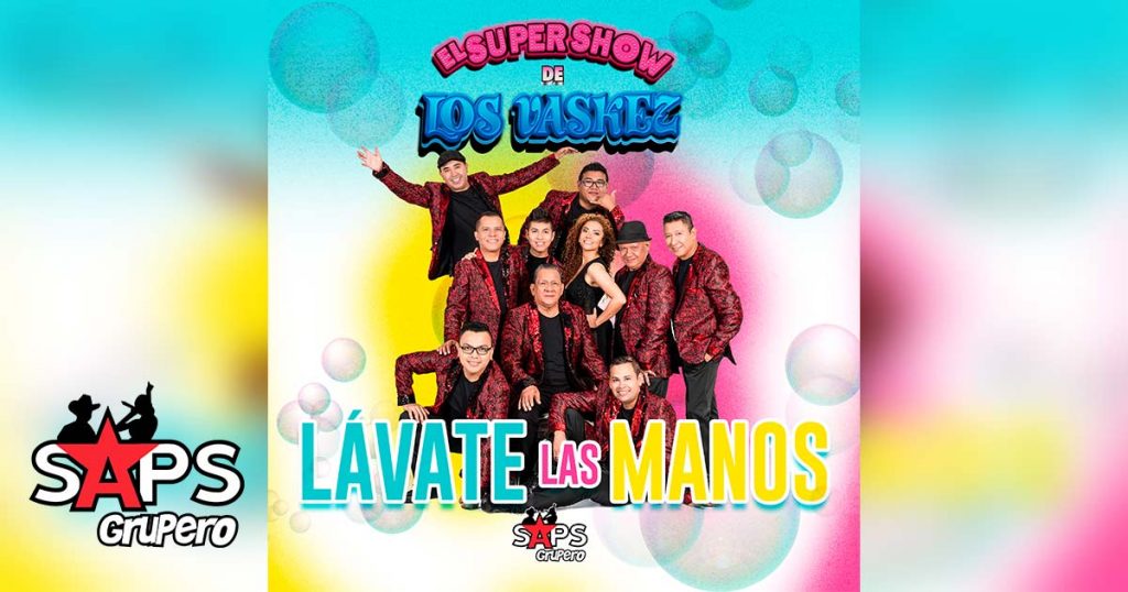Letra Lávate Las Manos, El Super Show De Los Vaskez