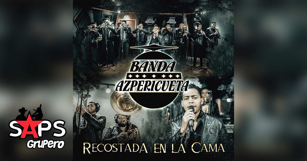Letra Recostada En La Cama – Banda Azpericueta