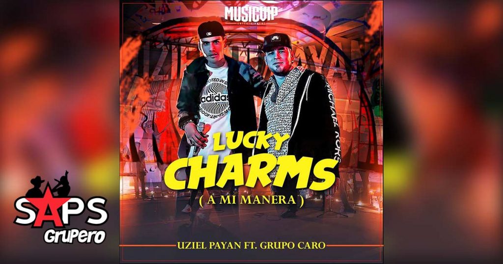 Lucky Charms, Uziel Payan, Grupo Caro
