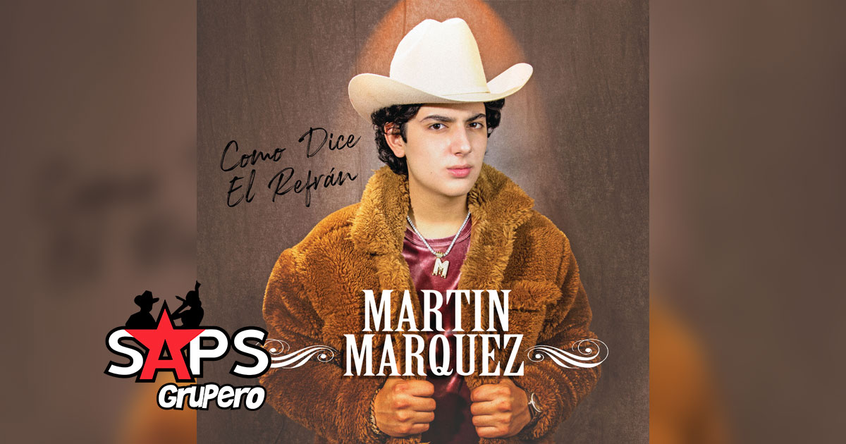 Martín Márquez lanza su EP “COMO DICE EL REFRÁN”