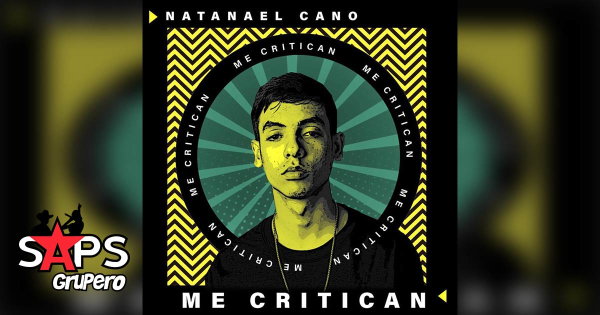 Letra Me Critican – Natanael Cano