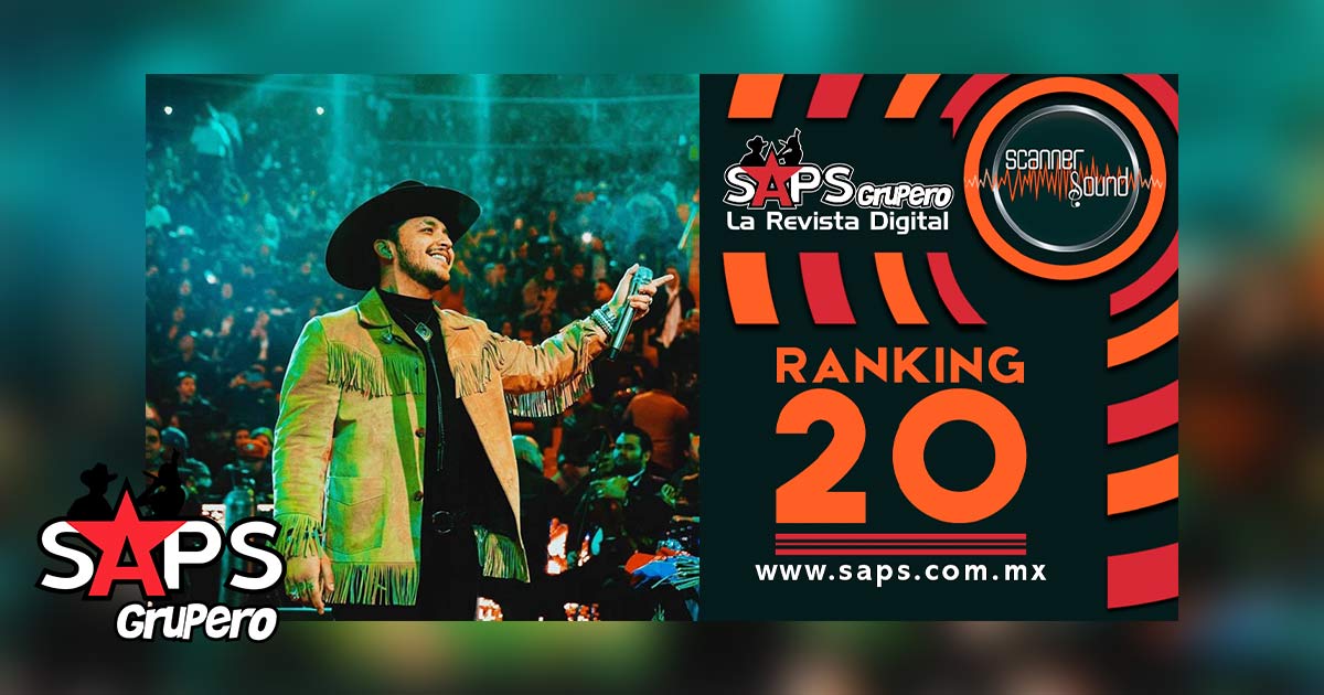 Top 20 de la Música Popular Mexicana en México por Scanner Sound del 11 al 17 de mayo del 2020