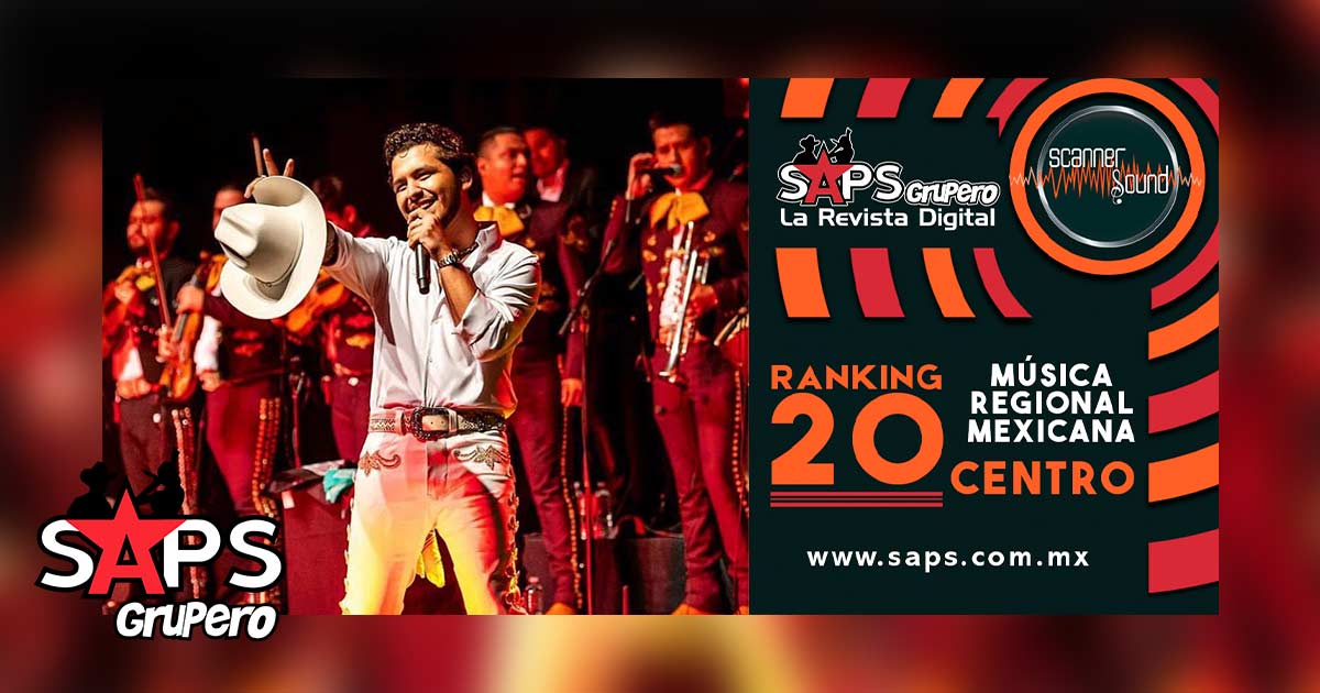 Top 20 de la Música Popular Mexicana del Centro por Scanner Sound del 27 de abril al 03 de mayo de 2020