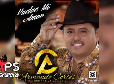 Letra Vuelve Mi Amor - Armando Cortés