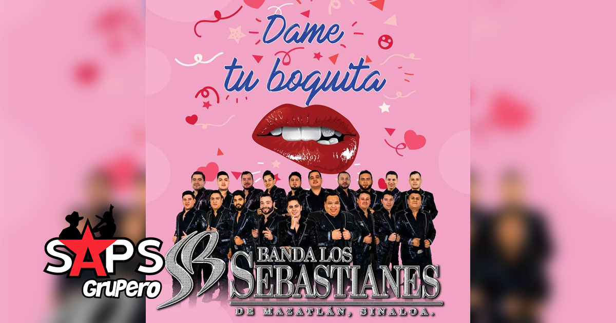 Letra Dame Tu Boquita – Banda Los Sebastianes