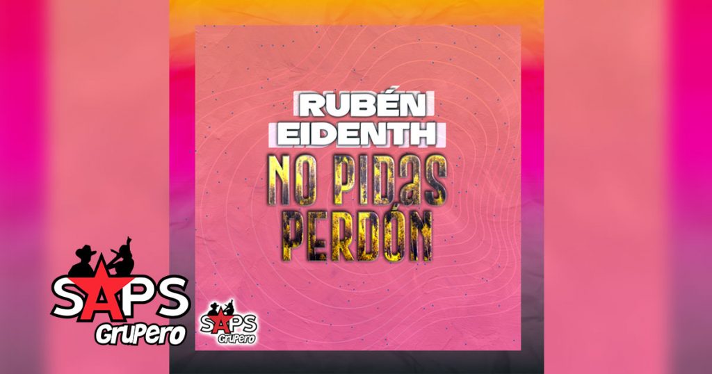 Rubén Eidenth - No Pidas Perdón