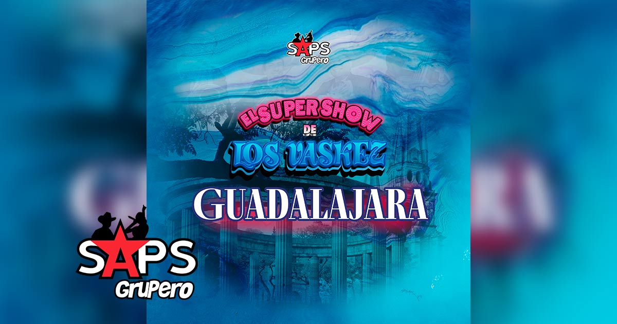 El Super Show De Los Vaskez se va a “Guadalajara” en nuevo sencillo