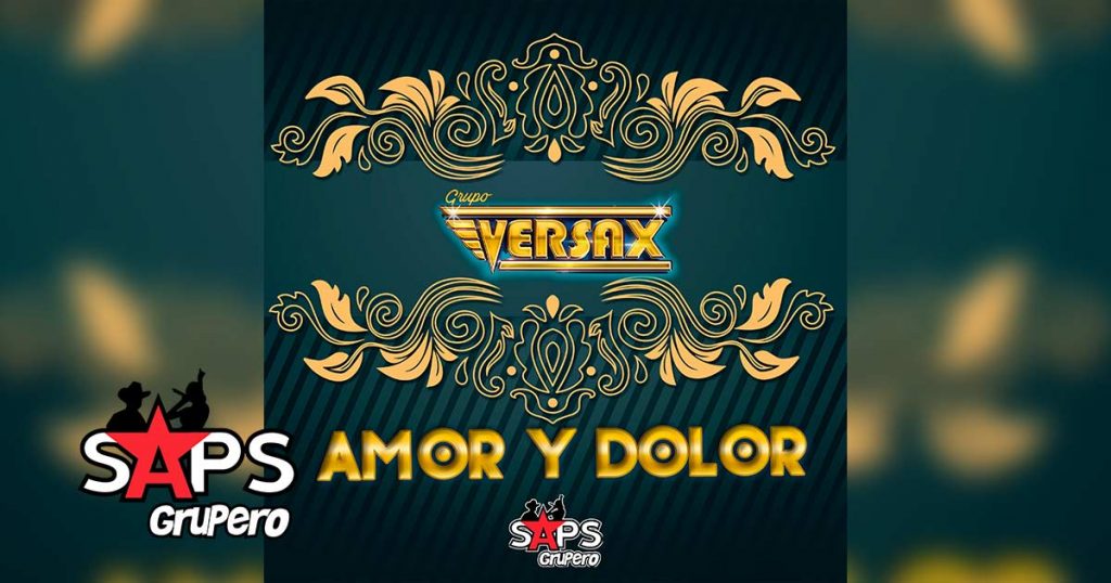 Letra Amor y Dolor - Grupo Versax