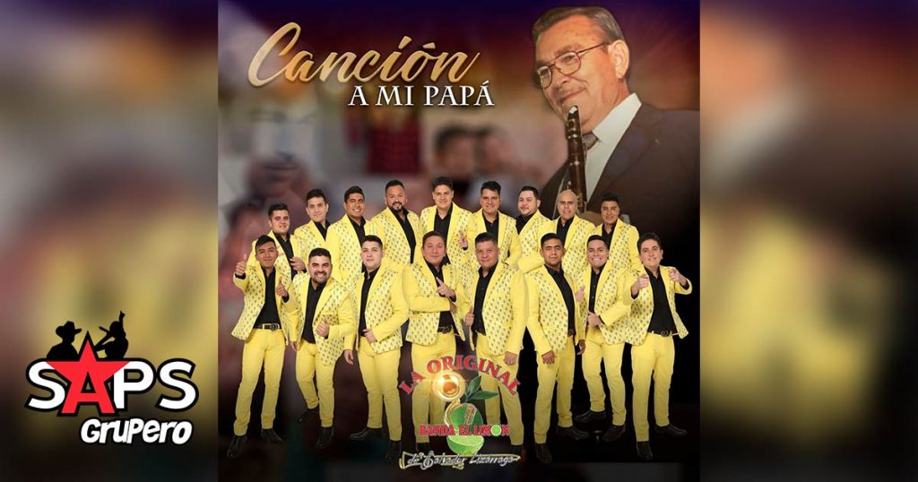 Letra Canción A Mi Papá, La Original Banda El Limón de Salvador Lizárraga