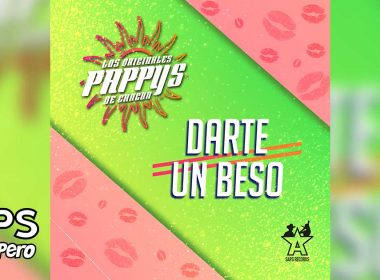 Letra Darte Un Beso – Los Originales Pappys de Cancún