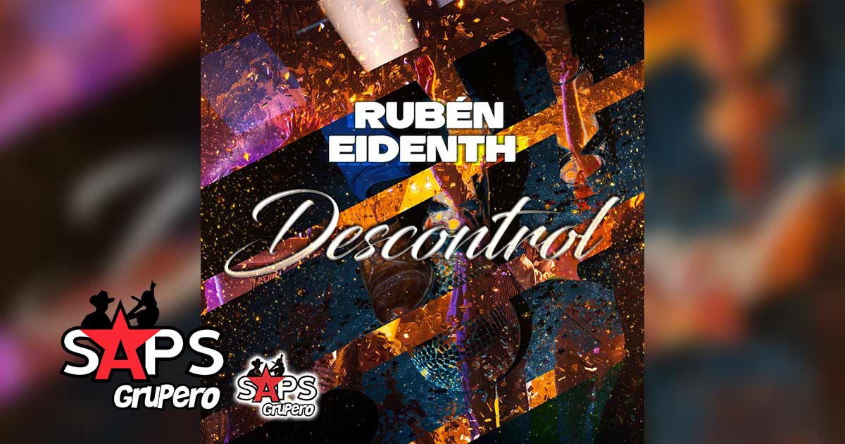 Letra Descontrol – Rubén Eidenth