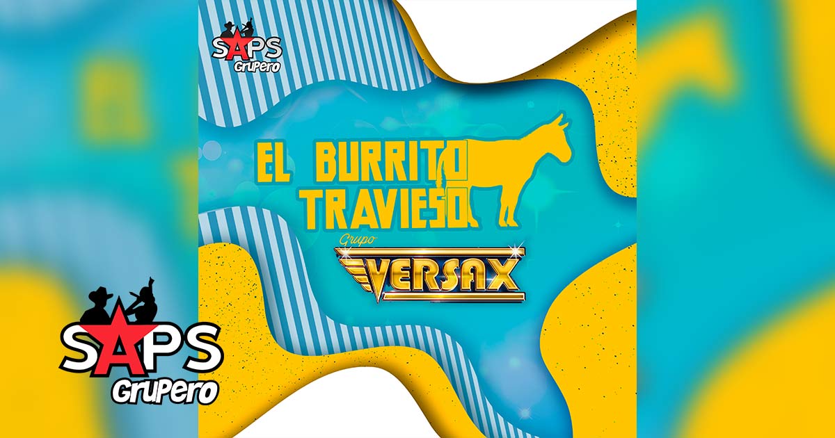 Letra El Burrito Travieso – Grupo Versax