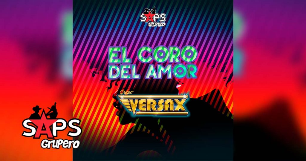 Letra El Coro Del Amor – Grupo Versax