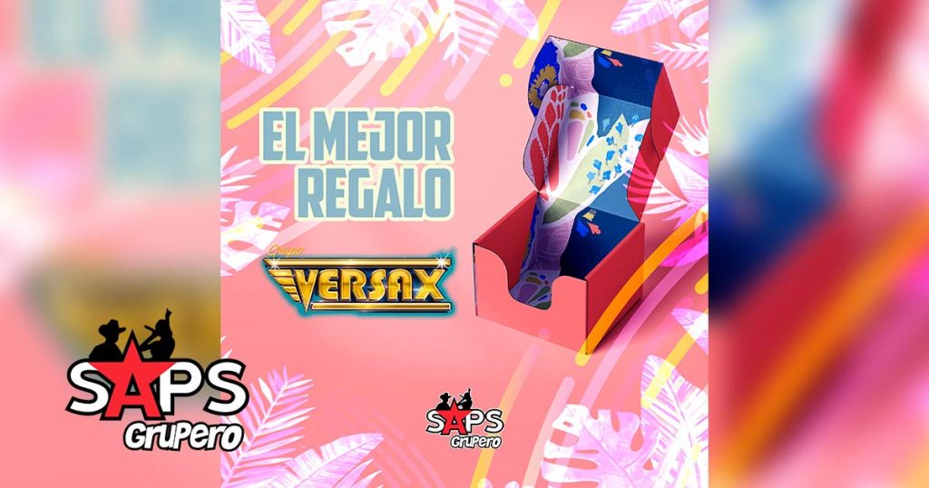Letra El Mejor Regalo – Grupo Versax