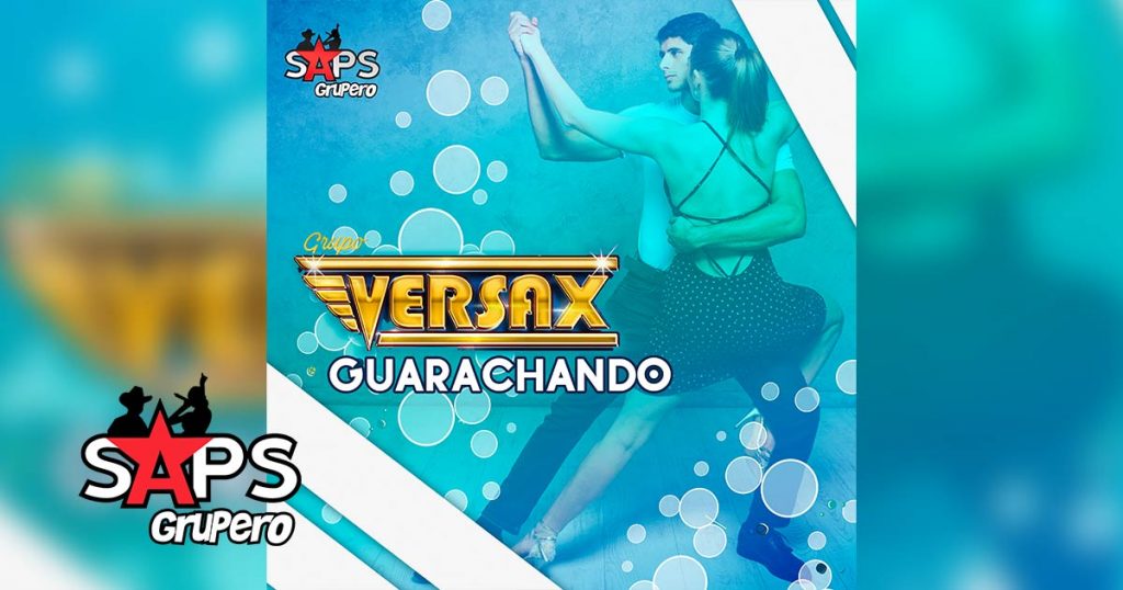 Letra Guarachando – Grupo Versax