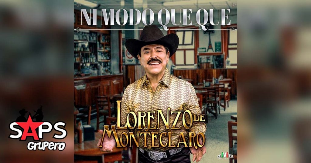 Letra Ni Modo Que Que, Lorenzo De Monteclaro
