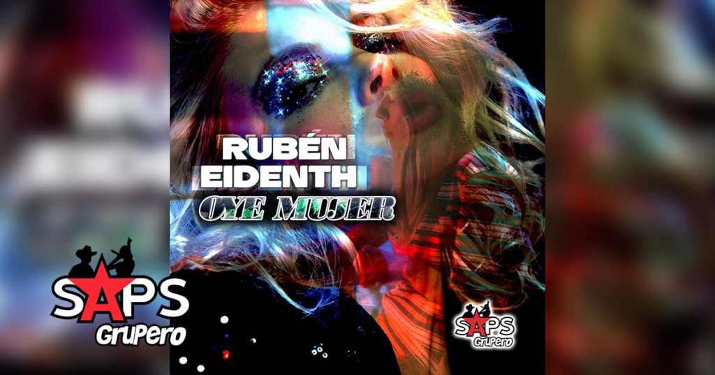 Letra Oye Mujer – Rubén Eidenth