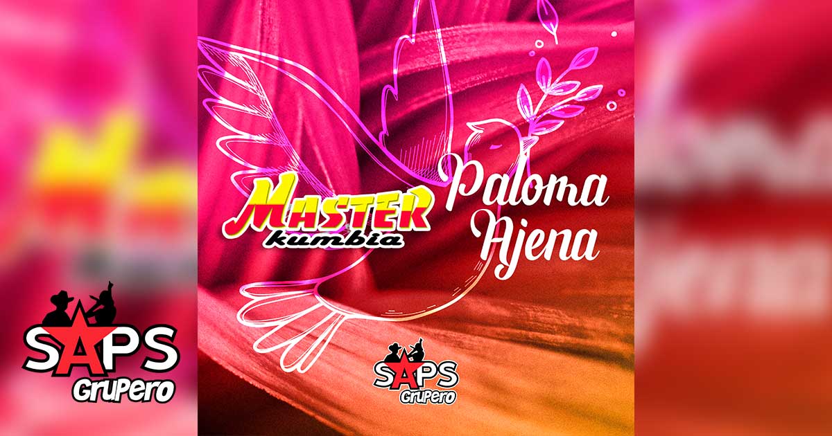Letra Paloma Ajena – Master Kumbia
