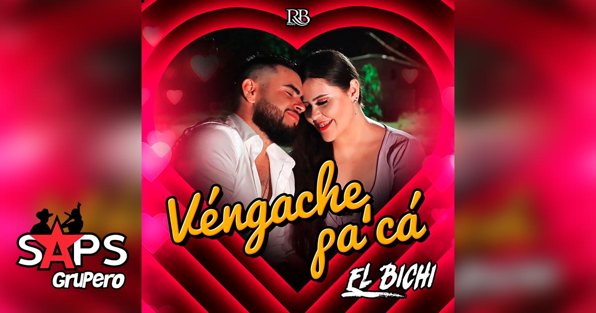 Letra Vengache Pa’ Ca – El Bichi
