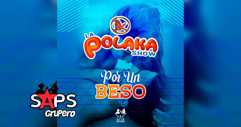 Letra Por Un Beso – La Polaka Show
