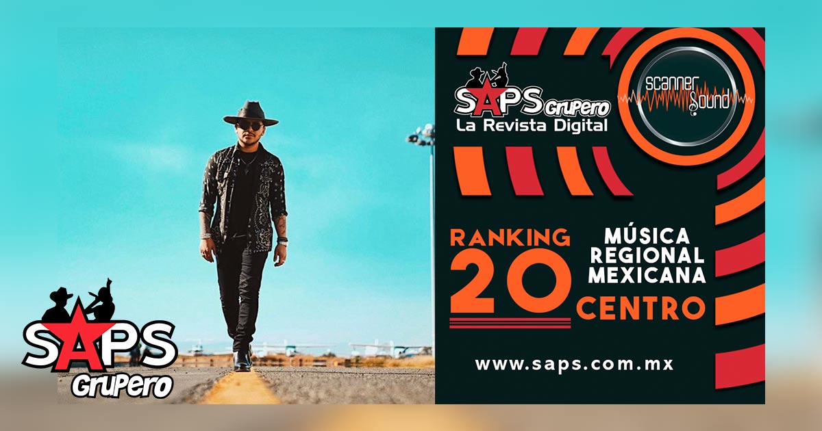Top 20 de la Música Popular Mexicana del Centro por Scanner Sound del 08 al 14 de junio de 2020