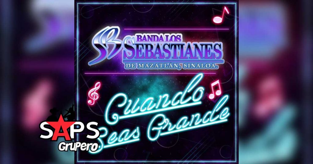 Letra Cuando Seas Grande – Banda Los Sebastianes
