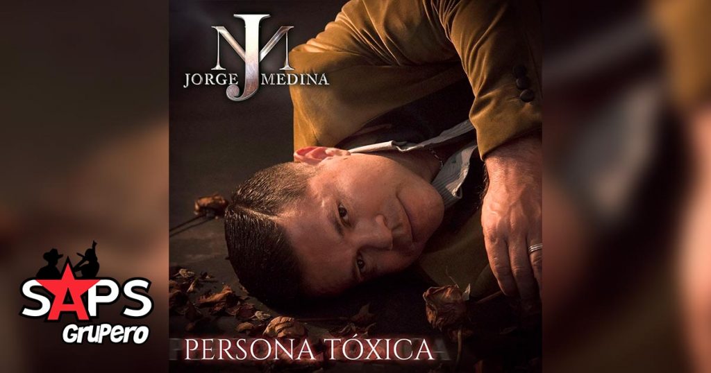 Letra Persona Tóxica – Jorge Medina