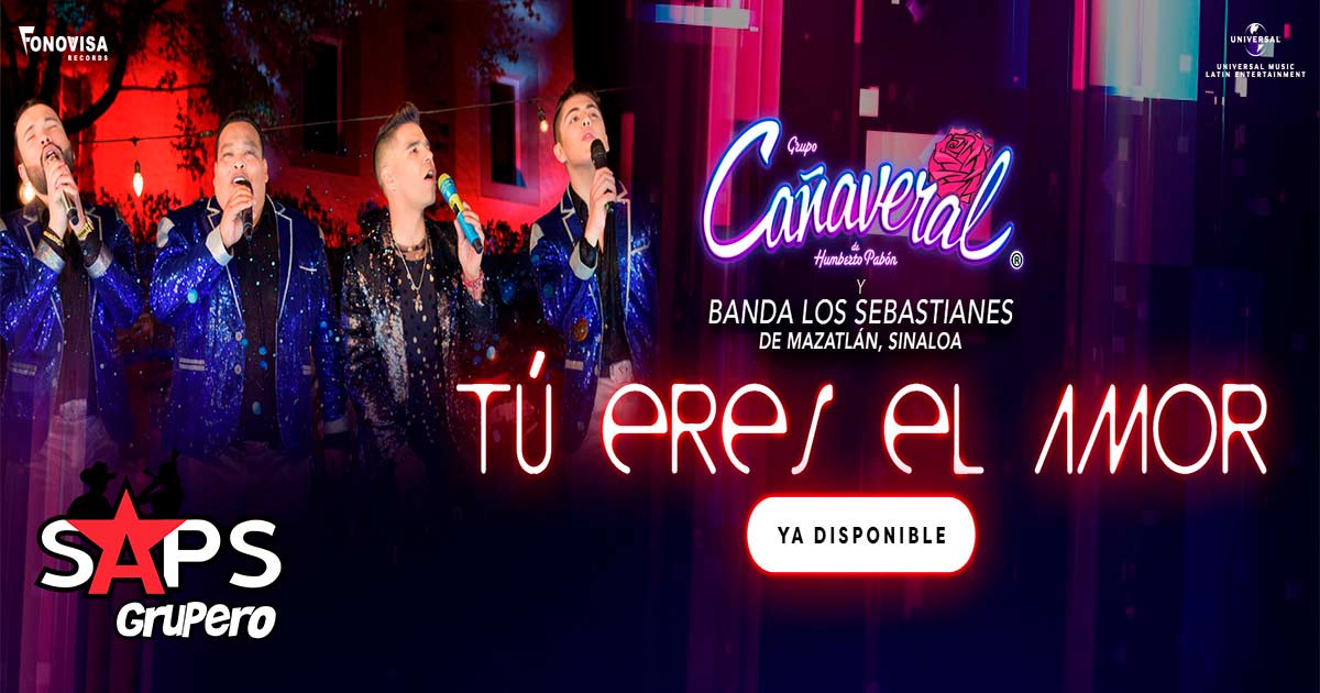 Letra Tú Eres El Amor – Grupo Cañaveral ft. Banda Los Sebastianes