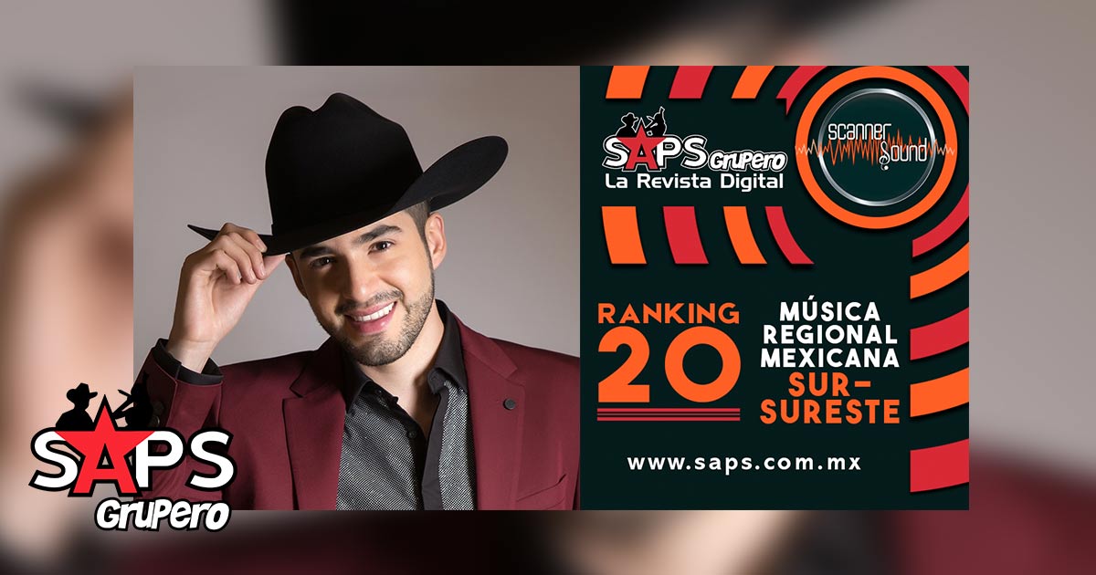 Top 20 del Sureste de México por Scanner Sound del 29 de junio al 05 de julio del 2020