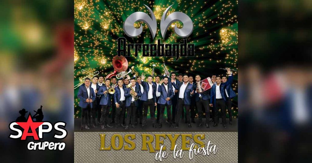 Arreebanda son “Los Reyes De La Fiesta” con su nueva producción
