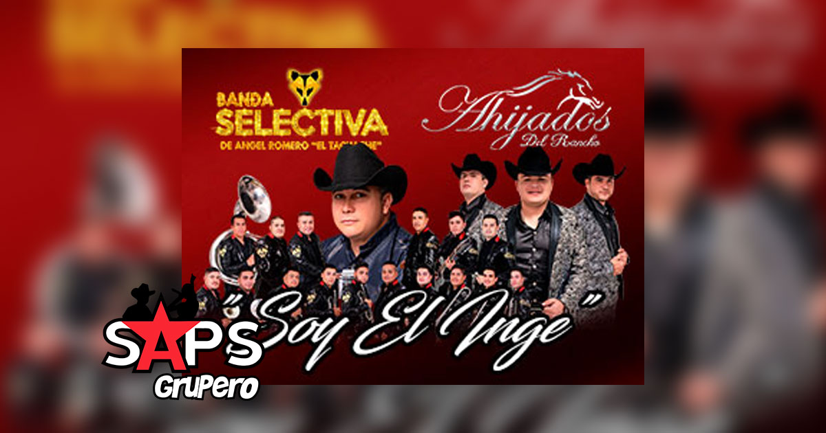 Banda Selectiva lanza “Soy El Inge” ft. Ahijados del Rancho