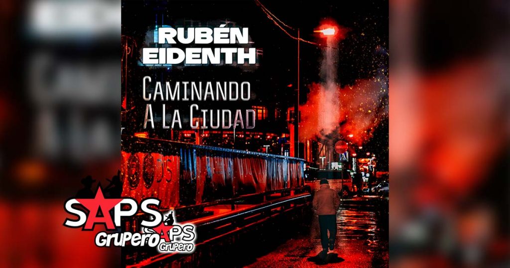 Letra Caminando A La Ciudad, Rubén Eidenth