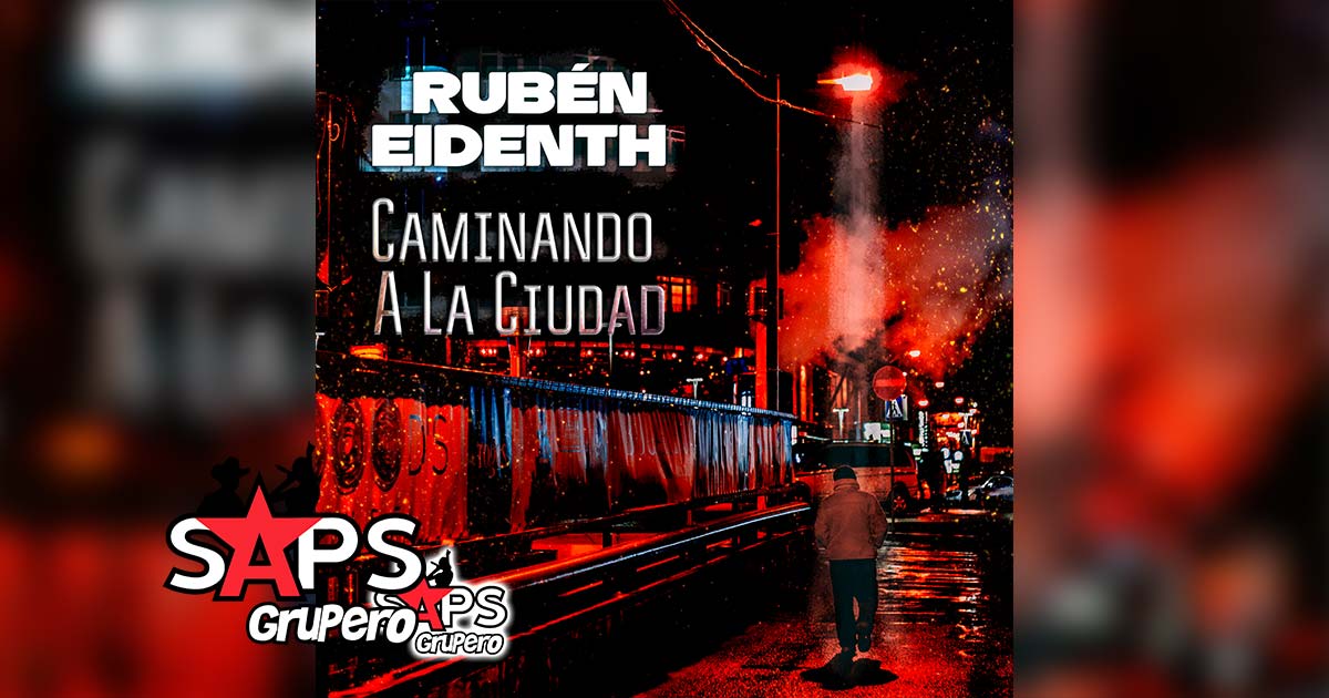 Letra Caminando A La Ciudad – Rubén Eidenth