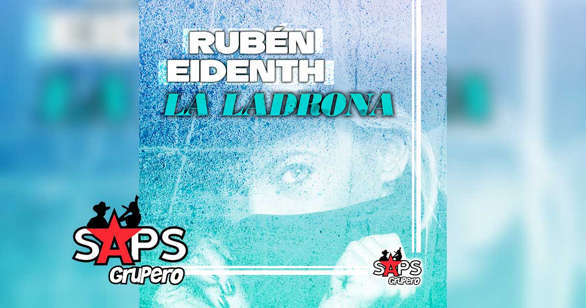 Letra La Ladrona – Rubén Eidenth