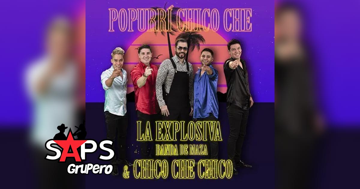 La Explosiva Banda De Maza y Chico Che Chico juntos en “Popurrí Chico Che”