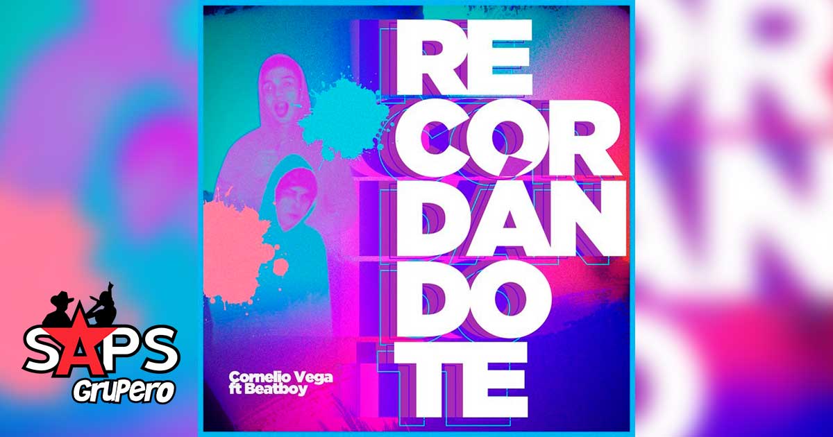 Letra Recordándote – Cornelio Vega ft Beatboy