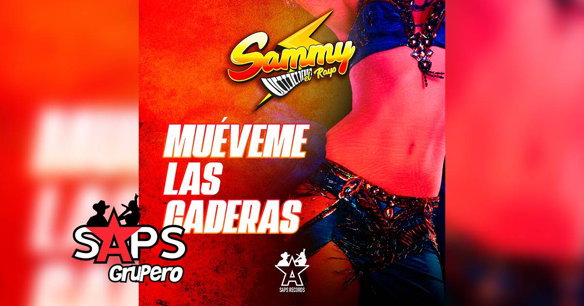 Letra Muéveme Las Caderas – Sammy El Rayo