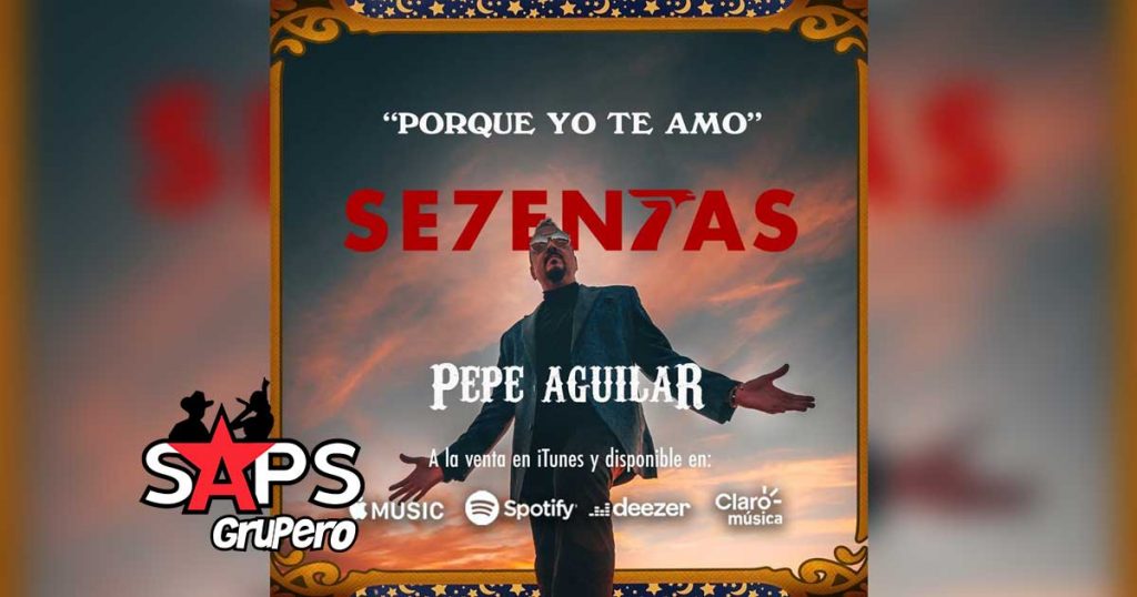 Pepe Aguilar, Porque Yo Te Amo