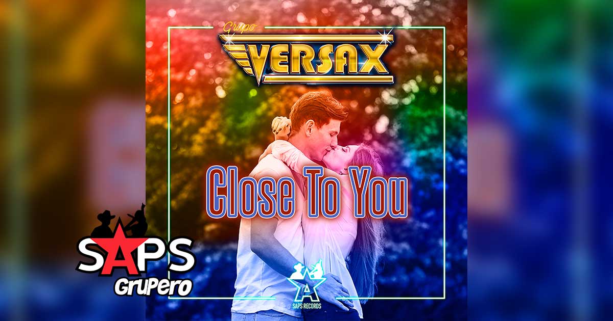 Letra (Closet To You) Junto a Ti – Grupo Versax