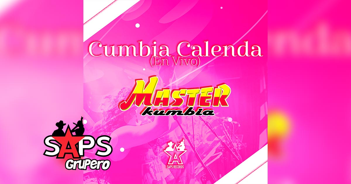 Letra Cumbia Calenda – Master Kumbia