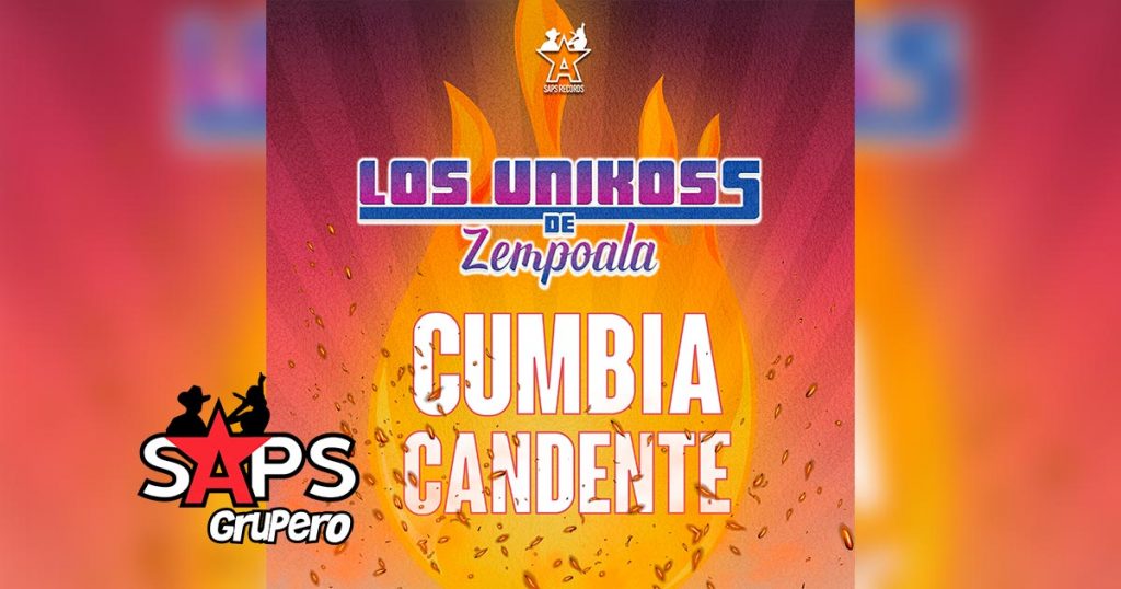Letra Cumbia Candente, Los Unikoss de Zempoala