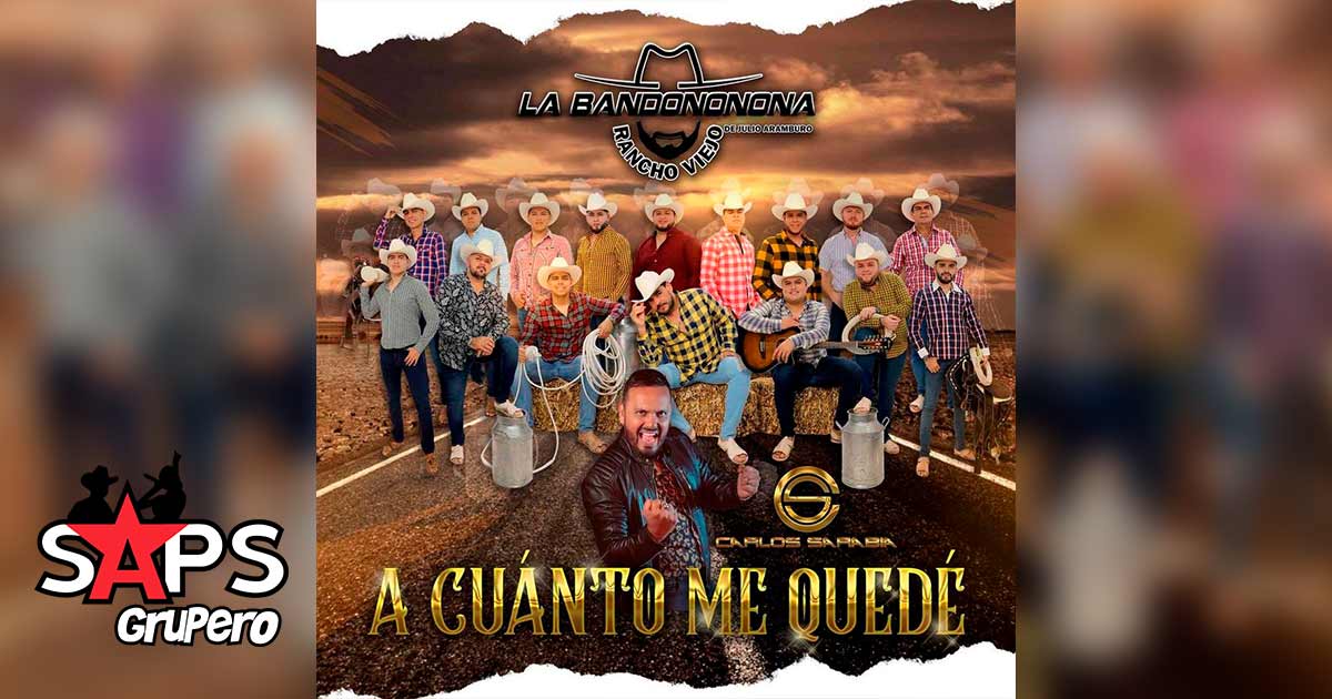 Letra A Cuánto Me Quedé – Banda Rancho Viejo ft Carlos Sarabia