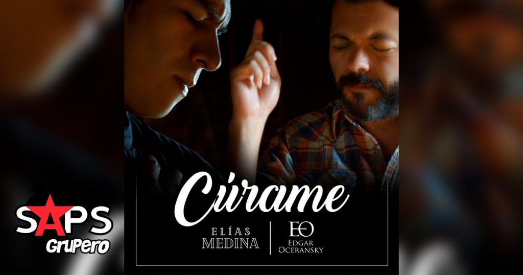 Letra Cúrame – Elías medina ft Edgar Oceransky