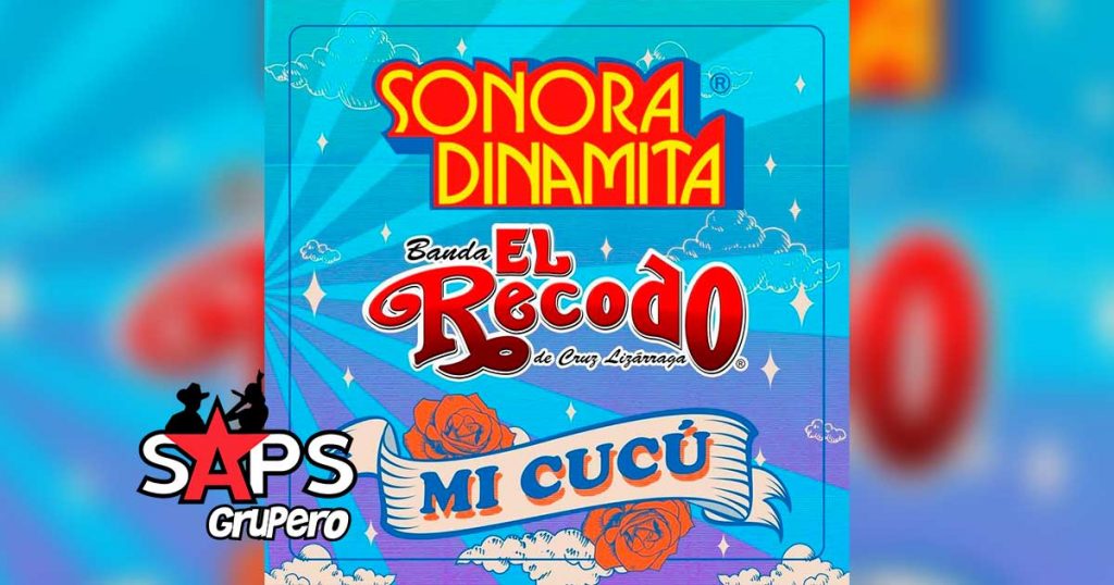 Letra Mi Cucú – La Sonora Dinamita ft Banda El Recodo