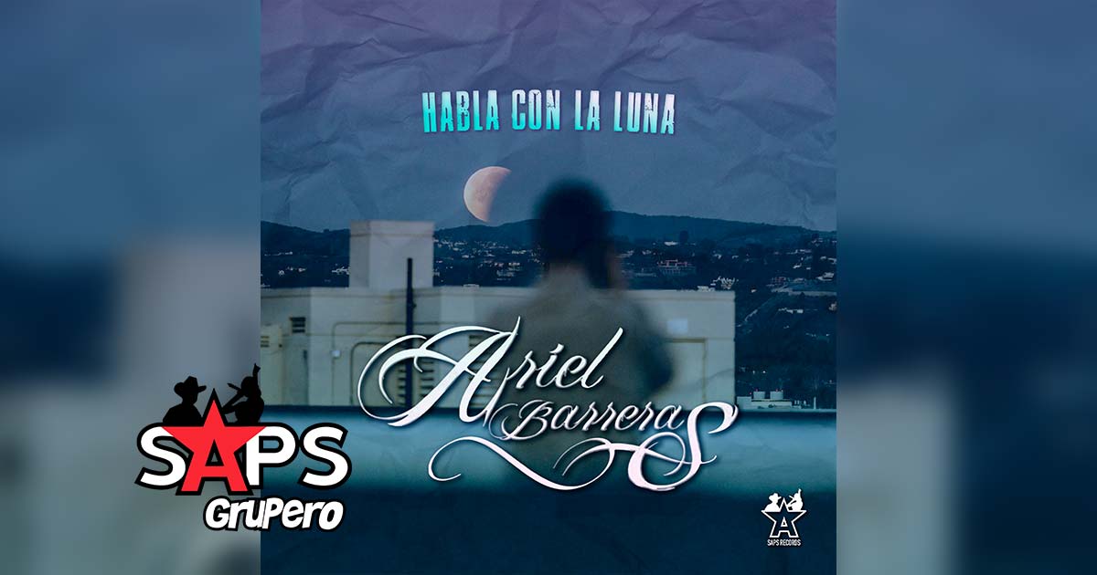 Letra Habla Con La Luna – Ariel Barreras