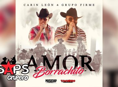 Letra Amor De Borrachito – Carin Leon ft Grupo Firme