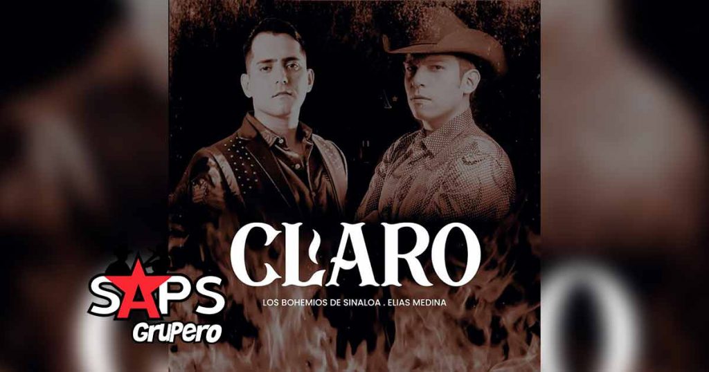 Letra Claro – Los Bohemios De Sinaloa ft Elías Medina