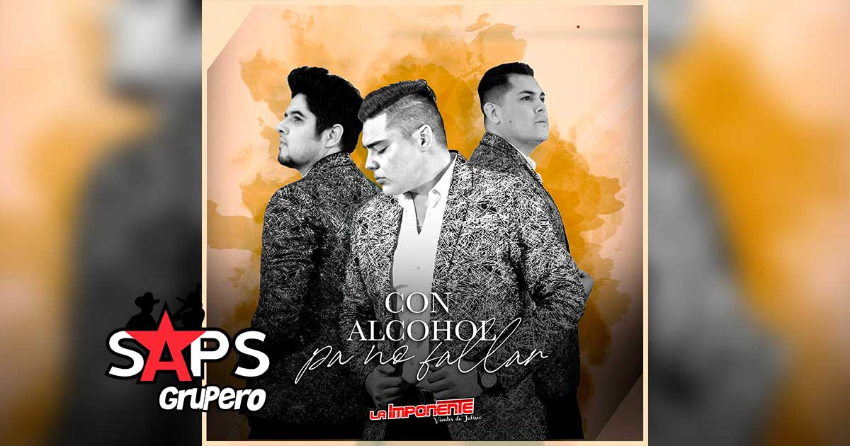 Letra Con Alcohol Pa No Fallar – La Imponente Vientos De Jalisco
